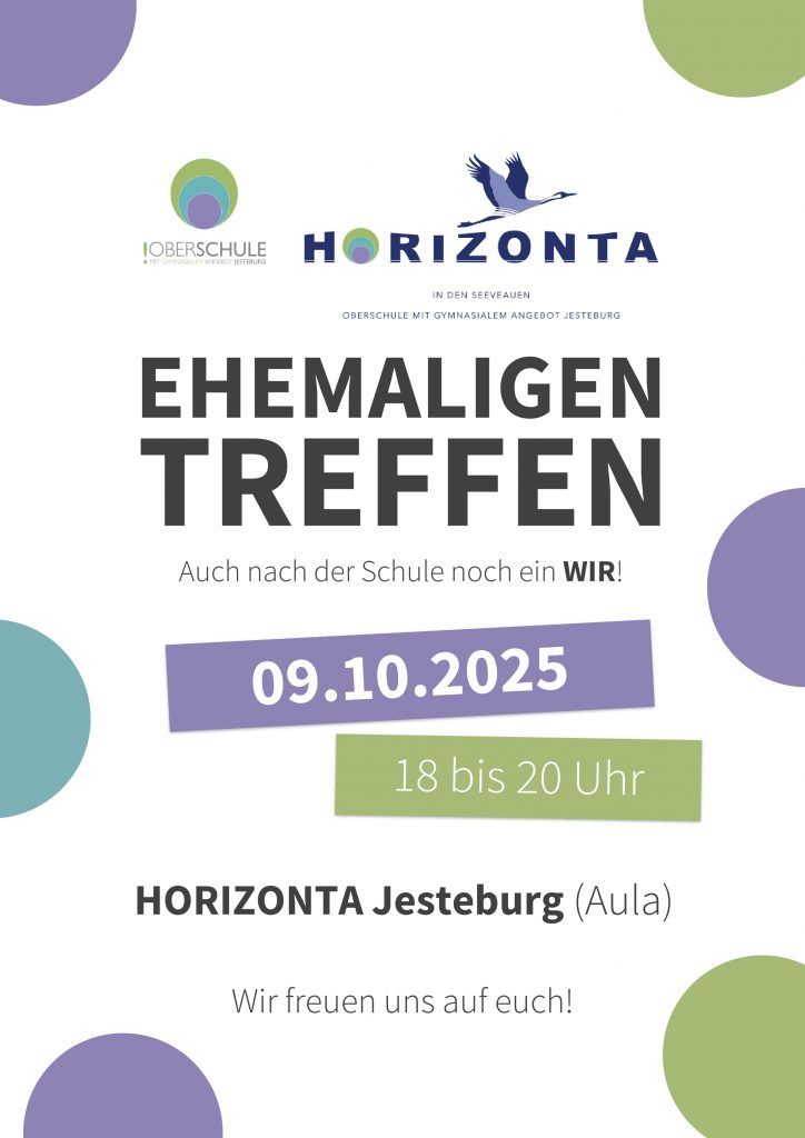 Flyer für das diesjährige Ehemaligentreffen Auch nach der Schule noch ein Wir! 09.10.2025 18 bis 20 Uhr HORIZONTA Jesteburg (Aula) Wir freuen uns auf euch!